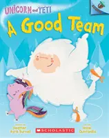 Dobrý tím: (Unicorn and Yeti #2), 2 - A Good Team: An Acorn Book (Unicorn and Yeti #2), 2