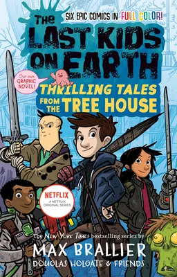 Posledné deti na Zemi: Napínavé príbehy z Domu na strome - The Last Kids on Earth: Thrilling Tales from the Tree House