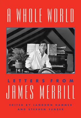 Celý svet: Listy Jamesa Merrilla - A Whole World: Letters from James Merrill