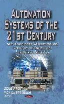 Automatizačné systémy 21. storočia - nové technológie, aplikácie a vplyvy na životné prostredie a priemyselné procesy - Automation Systems of the 21st Century - New Technologies, Applications & Impacts on the Environment & Industrial Processes