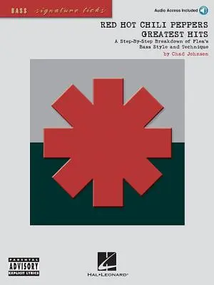 Red Hot Chili Peppers Greatest Hits: A Step-by-Step Breakdown of Flea's Bass Style and Technique [With CD (Audio)] - Red Hot Chili Peppers Greatest Hits: A Step-By-Step Breakdown of Flea's Bass Style and Technique [With CD (Audio)]