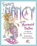 Fancy Nancy a balet morských panien - Fancy Nancy and The Mermaid Ballet