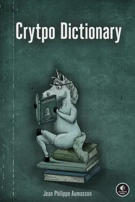 Kryptografický slovník: 500 chutných zaujímavostí pre zvedavých kryptografov - Crypto Dictionary: 500 Tasty Tidbits for the Curious Cryptographer