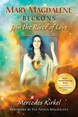 Mária Magdaléna volá: Pripojte sa k rieke lásky (prvá kniha Učení Magdalény) - Mary Magdalene Beckons: Join the River of Love (Book One of The Magdalene Teachings)
