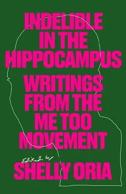 Nezmazateľne v hipokampe: V hippocentre sa objavujú texty z hnutia Me Too (Ja tiež) - Indelible in the Hippocampus: Writings from the Me Too Movement