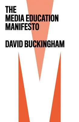 Manifest mediálnej výchovy - The Media Education Manifesto