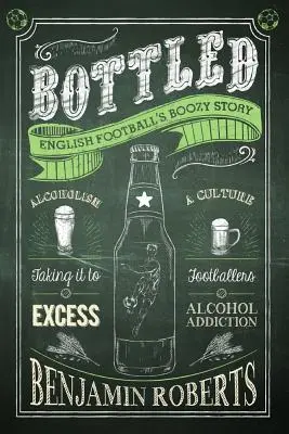 Bottled: Boozy Story anglického futbalu - Bottled: English Football's Boozy Story