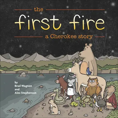 Prvý požiar: Príbeh Čerokíjov - The First Fire: A Cherokee Story