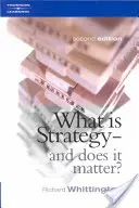 Čo je stratégia a má význam? (Whittington Richard (lektor stratégie na Said Business School University of Oxford)) - What Is Strategy and Does It Matter? (Whittington Richard (Reader in Strategy at the Said Business School University of Oxford))