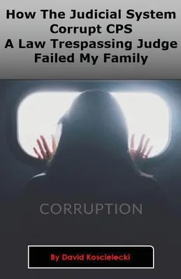 Ako súdny systém, skorumpované CPS a sudca porušujúci zákony zlyhali v mojej rodine - How The Judicial System, Corrupt CPS And A Law Trespassing Judge Failed My Family