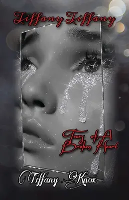 Tiffany Tiffany Book 3: Tears of A Broken Heart