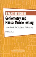 Cram Session in Goniometry and Manual Muscle Testing: Cram Session in Goniometry and Manual Muscle Testing: Príručka pre študentov a lekárov - Cram Session in Goniometry and Manual Muscle Testing: A Handbook for Students & Clinicians