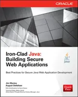 Iron-Clad Java: Bezpečné webové aplikácie - Iron-Clad Java: Building Secure Web Applications