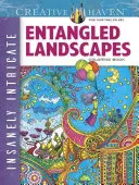 Creative Haven Šialene zložité zapletené krajiny Omaľovánky - Creative Haven Insanely Intricate Entangled Landscapes Coloring Book