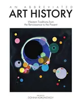 Skrátené dejiny umenia: Západné tradície od renesancie po súčasnosť - An Abbreviated Art History: Western Traditions from the Renaissance to the Present