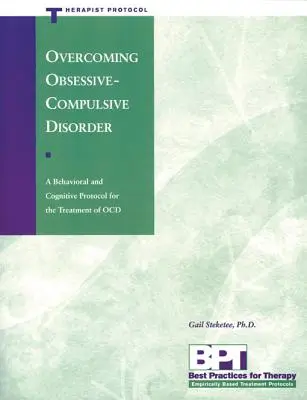 Prekonávanie obsedantno-kompulzívnej poruchy - Protokol pre terapeuta - Overcoming Obsessive-Compulsive Disorder - Therapist Protocol