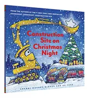 Stavenisko na vianočnú noc: (Vianočná kniha pre deti, detská kniha, prázdninová obrázková kniha) - Construction Site on Christmas Night: (Christmas Book for Kids, Children's Book, Holiday Picture Book)