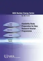 Príprava štúdie uskutočniteľnosti pre nové programy výskumných reaktorov: Ng-T-3.18. - Feasibility Study Preparation for New Research Reactor Programmes: IAEA Nuclear Energy Series No. Ng-T-3.18