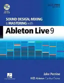 Zvukový dizajn, mixáž a mastering s Ableton Live 9 [s DVD ROM] - Sound Design, Mixing and Mastering with Ableton Live 9 [With DVD ROM]