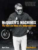 McQueenove stroje: Autá a motorky hollywoodskej ikony - McQueen's Machines: The Cars and Bikes of a Hollywood Icon
