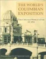 Svetová kolumbijská výstava: Svetová výstava v Chicagu v roku 1893 - The World's Columbian Exposition: The Chicago World's Fair of 1893