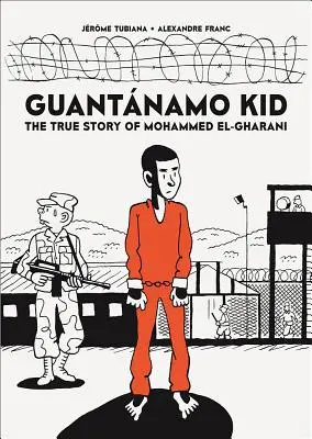 Guantnamo Kid: Pravdivý príbeh Mohammeda El-Gharaniho - Guantnamo Kid: The True Story of Mohammed El-Gharani
