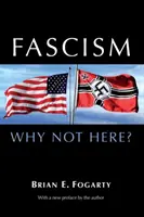 Fašizmus: Prečo nie tu? - Fascism: Why Not Here?