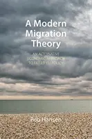 Moderná teória migrácie: Alternatívny ekonomický prístup k neúspešnej politike EÚ - A Modern Migration Theory: An Alternative Economic Approach to Failed Eu Policy