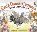 Can't-Dance-Cameron: Príbeh škótskeho kapríka - Can't-Dance-Cameron: A Scottish Capercaillie Story