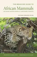 Sprievodca správaním afrických cicavcov: Sprievodca africkými cicavcami vrátane kopytníkov, mäsožravcov a primátov, 20. výročné vydanie - The Behavior Guide to African Mammals: Including Hoofed Mammals, Carnivores, Primates, 20th Anniversary Edition