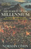 Honba za tisícročím - Revoluční milenaristi a mystickí anarchisti stredoveku - Pursuit Of The Millennium - Revolutionary Millenarians and Mystical Anarchists of the Middle Ages