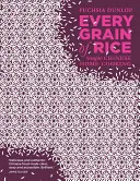 Každé zrnko ryže - Jednoduchá čínska domáca kuchyňa - Every Grain of Rice - Simple Chinese Home Cooking