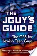 Sprievodca Jguy: GPS pre židovských tínedžerov - The Jguy's Guide: The GPS for Jewish Teen Guys