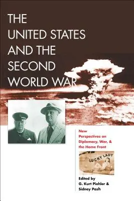 Spojené štáty a druhá svetová vojna: nové pohľady na diplomaciu, vojnu a domáci front - The United States and the Second World War: New Perspectives on Diplomacy, War, and the Home Front