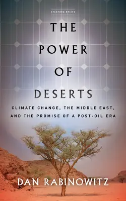 Sila púští: Zmena klímy, Blízky východ a prísľub éry po skončení ťažby ropy - The Power of Deserts: Climate Change, the Middle East, and the Promise of a Post-Oil Era