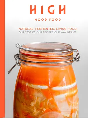 Potraviny s vysokou náladou - prírodné, fermentované, živé potraviny. Naše príbehy, naše recepty, náš spôsob života. - High Mood Food - Natural, fermented, living food. Our stories, our recipes, our way of life.