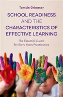 Školská pripravenosť a charakteristiky efektívneho učenia: Základná príručka pre učiteľov v ranom veku - School Readiness and the Characteristics of Effective Learning: The Essential Guide for Early Years Practitioners