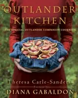 Outlander Kitchen: Oficiálna kuchárska kniha Outlander Companion: Druhá oficiálna kuchárska kniha Outlander - Outlander Kitchen: The Official Outlander Companion Cookbook