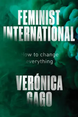 Feministická internacionála: Ako všetko zmeniť - Feminist International: How to Change Everything