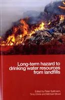 Dlhodobé ohrozenie zdrojov pitnej vody zo skládok odpadov - Long-term Hazard to Drinking Water Resources from Landfills