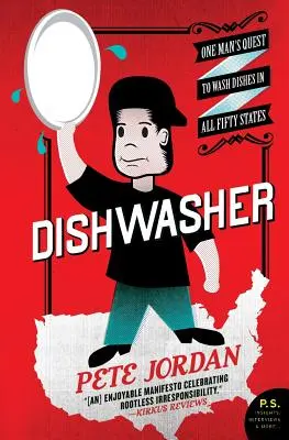 Umývačka riadu: Výprava jedného muža za umývaním riadu vo všetkých päťdesiatich štátoch - Dishwasher: One Man's Quest to Wash Dishes in All Fifty States