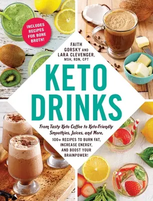 Keto nápoje: Keto drinky: od chutnej keto kávy po keto priateľské smoothies, džúsy a ďalšie, 100+ receptov na spaľovanie tukov, zvýšenie energie a bo - Keto Drinks: From Tasty Keto Coffee to Keto-Friendly Smoothies, Juices, and More, 100+ Recipes to Burn Fat, Increase Energy, and Bo