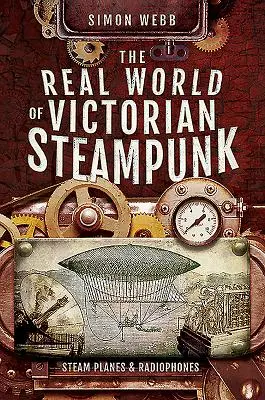 Skutočný svet viktoriánskeho steampunku: Parné lietadlá a rádiofóny - The Real World of Victorian Steampunk: Steam Planes and Radiophones