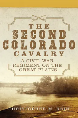 Druhá coloradská kavaléria, 69: Regiment občianskej vojny na Veľkých pláňach - The Second Colorado Cavalry, 69: A Civil War Regiment on the Great Plains