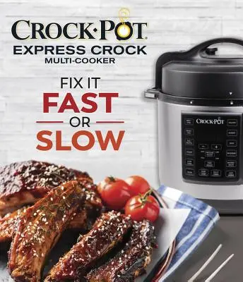 Crock-Pot Express Crock Multi-Cooker: Rýchla alebo pomalá oprava - Crock-Pot Express Crock Multi-Cooker: Fix It Fast or Slow
