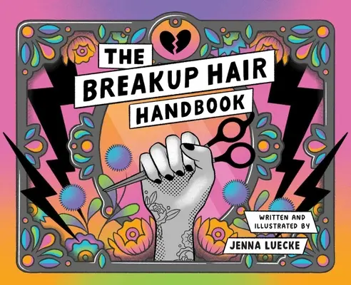 Príručka o rozchode s vlasmi - The Breakup Hair Handbook