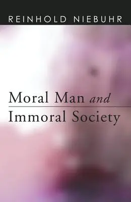 Morálny človek a nemorálna spoločnosť - Moral Man and Immoral Society