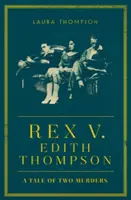 Rex proti Edith Thompsonovej - Príbeh dvoch vrážd - Rex v Edith Thompson - A Tale of Two Murders