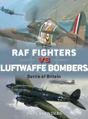 Stíhačky RAF proti bombardérom Luftwaffe: Bitka o Britániu - RAF Fighters Vs Luftwaffe Bombers: Battle of Britain