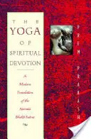 Joga duchovnej oddanosti: Moderný preklad Narada Bhakti sútry - The Yoga of Spiritual Devotion: A Modern Translation of the Narada Bhakti Sutras